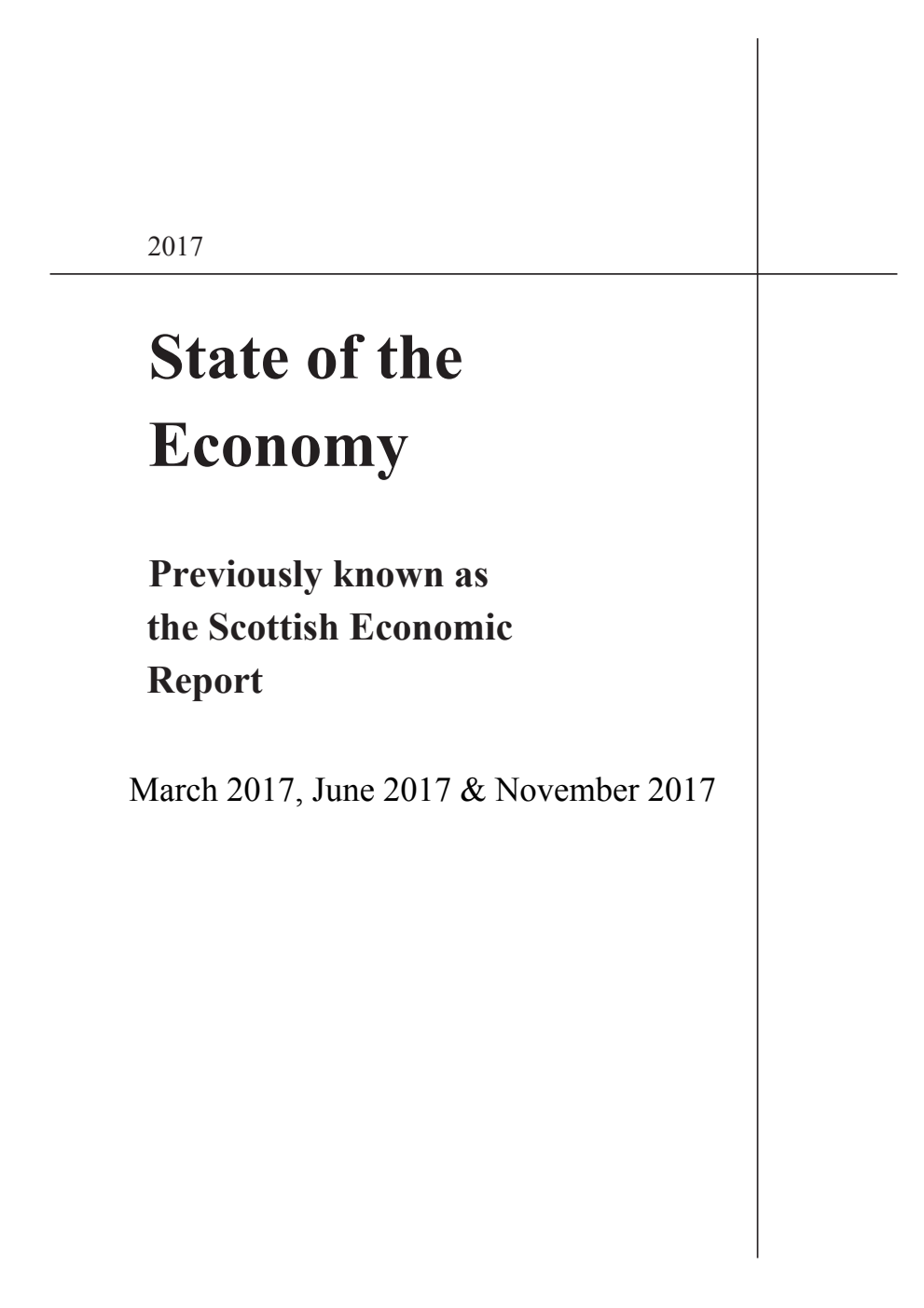 State of the Economy 2017 Previously known as the Scottish Economic Report