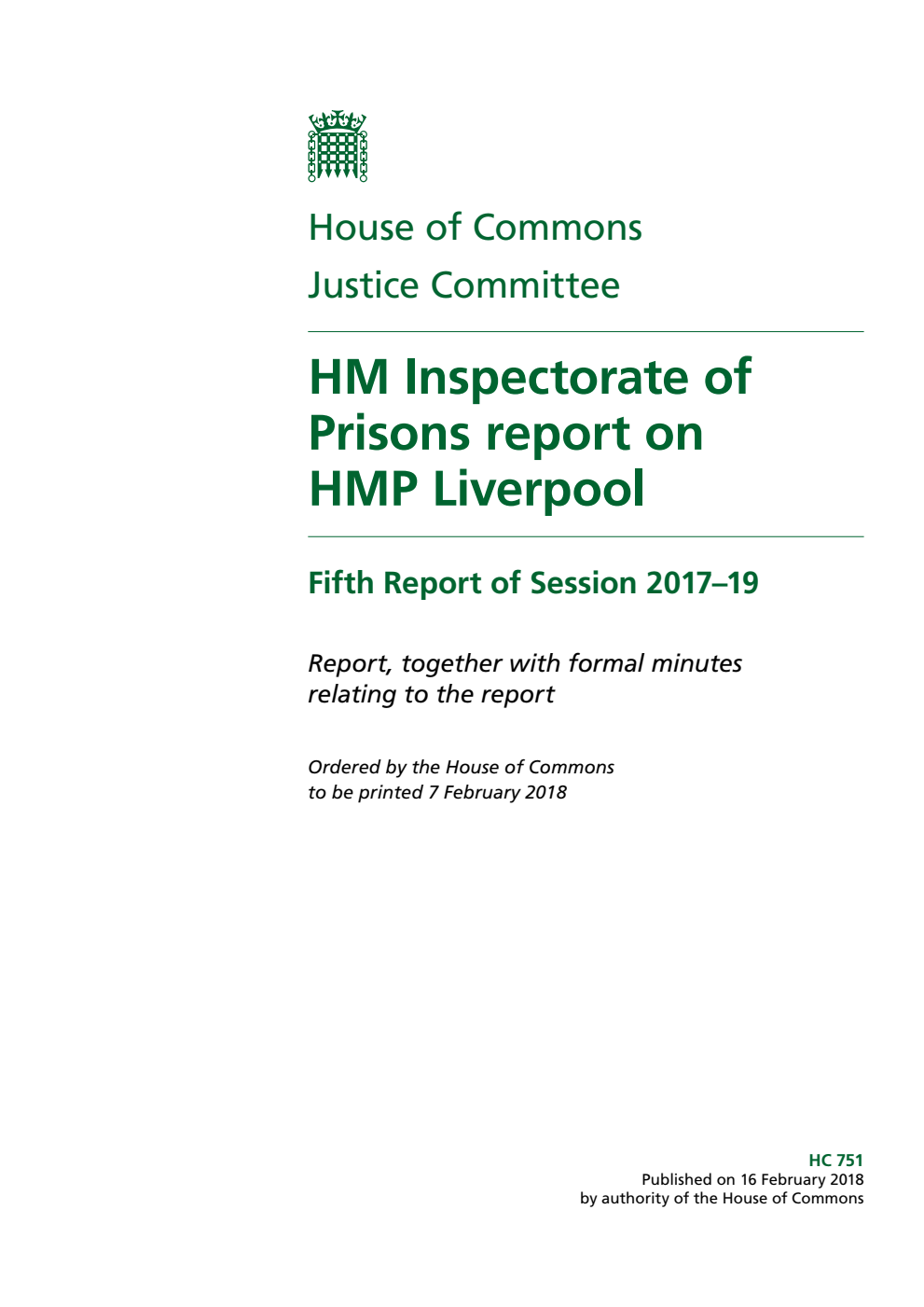 Justice Committee 5th Report. HM Inspectorate of Prisons report on HMP Liverpool Volume 1. Report