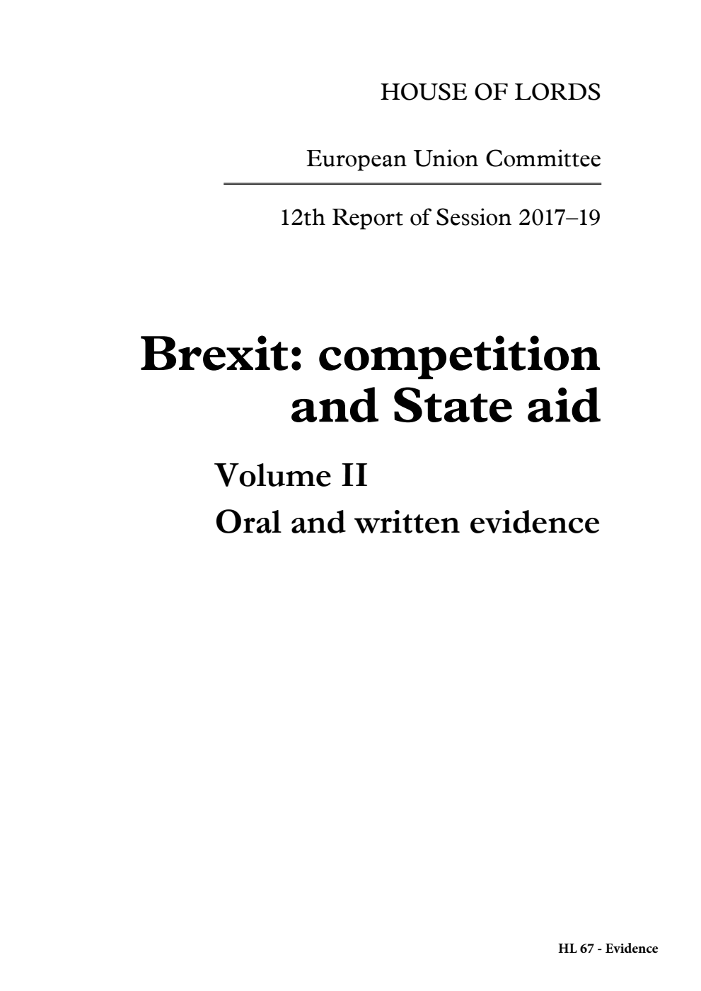 European Union Committee 12th Report. Brexit: competition and State aid Volume 2. Oral and written evidence