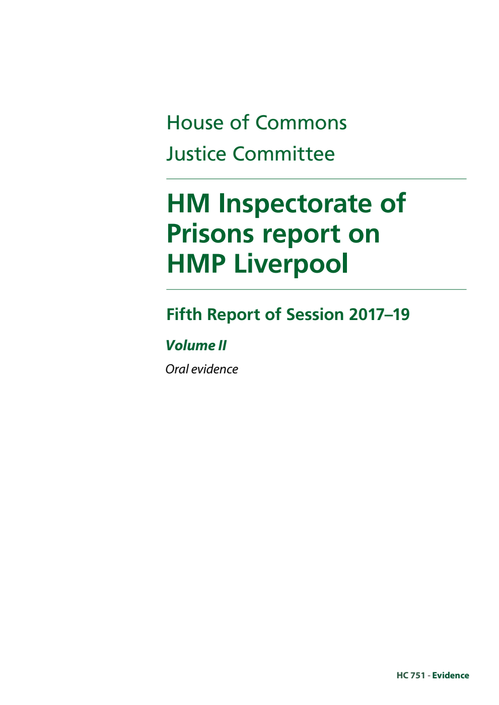 Justice Committee 5th Report. HM Inspectorate of Prisons report on HMP Liverpool Volume 2. Oral evidence