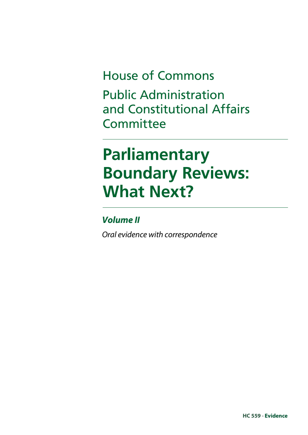 Public Administration and Constitutional Affairs Committee. Parliamentary Boundary Reviews: What Next? Volume 2. Oral evidence with correspondence