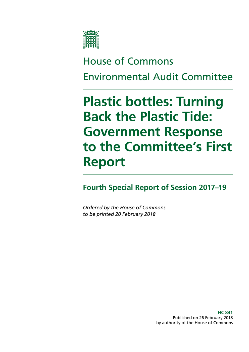 Environmental Audit Committee 4th Special Report. Plastic bottles: Turning Back the Plastic Tide: Government Response to the Committee’s First Report