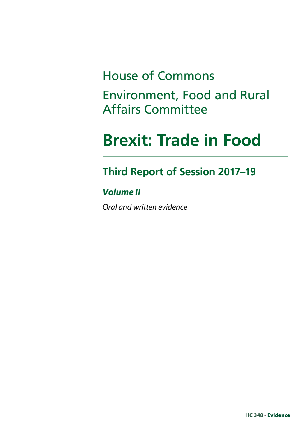 Environment, Food and Rural Affairs Committee 3rd Report. Brexit: Trade in Food Volume 2. Oral and written evidence
