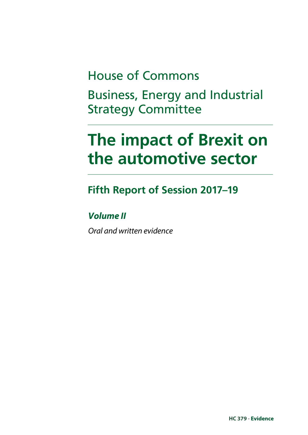 Business, Energy and Industrial Strategy Committee 5th Report. The impact of Brexit on the automotive sector Volume 2. Oral and written evidence
