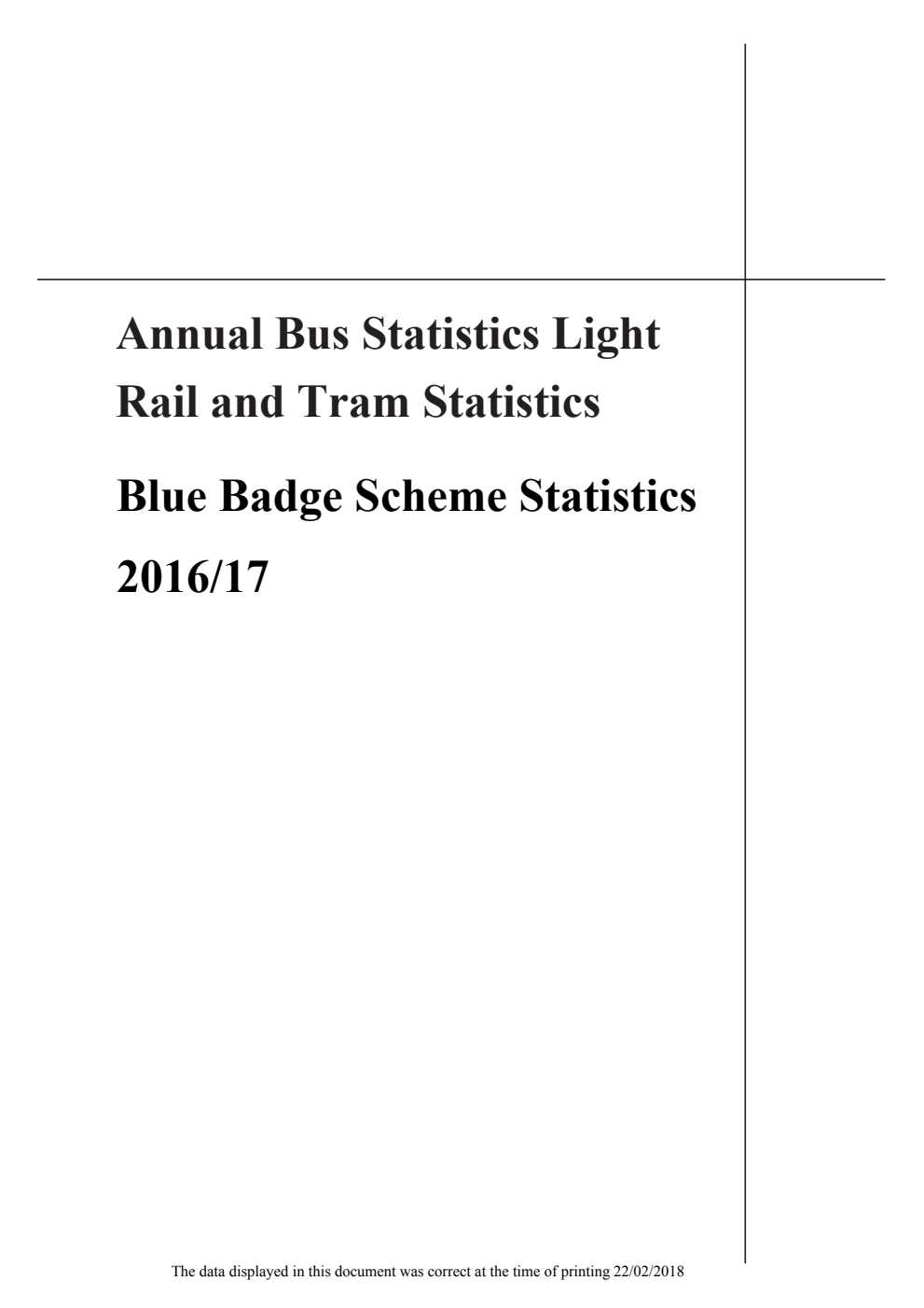 Annual Bus Statistics Light Rail and Tram Statistics Blue Badge Scheme Statistics 2016/17
