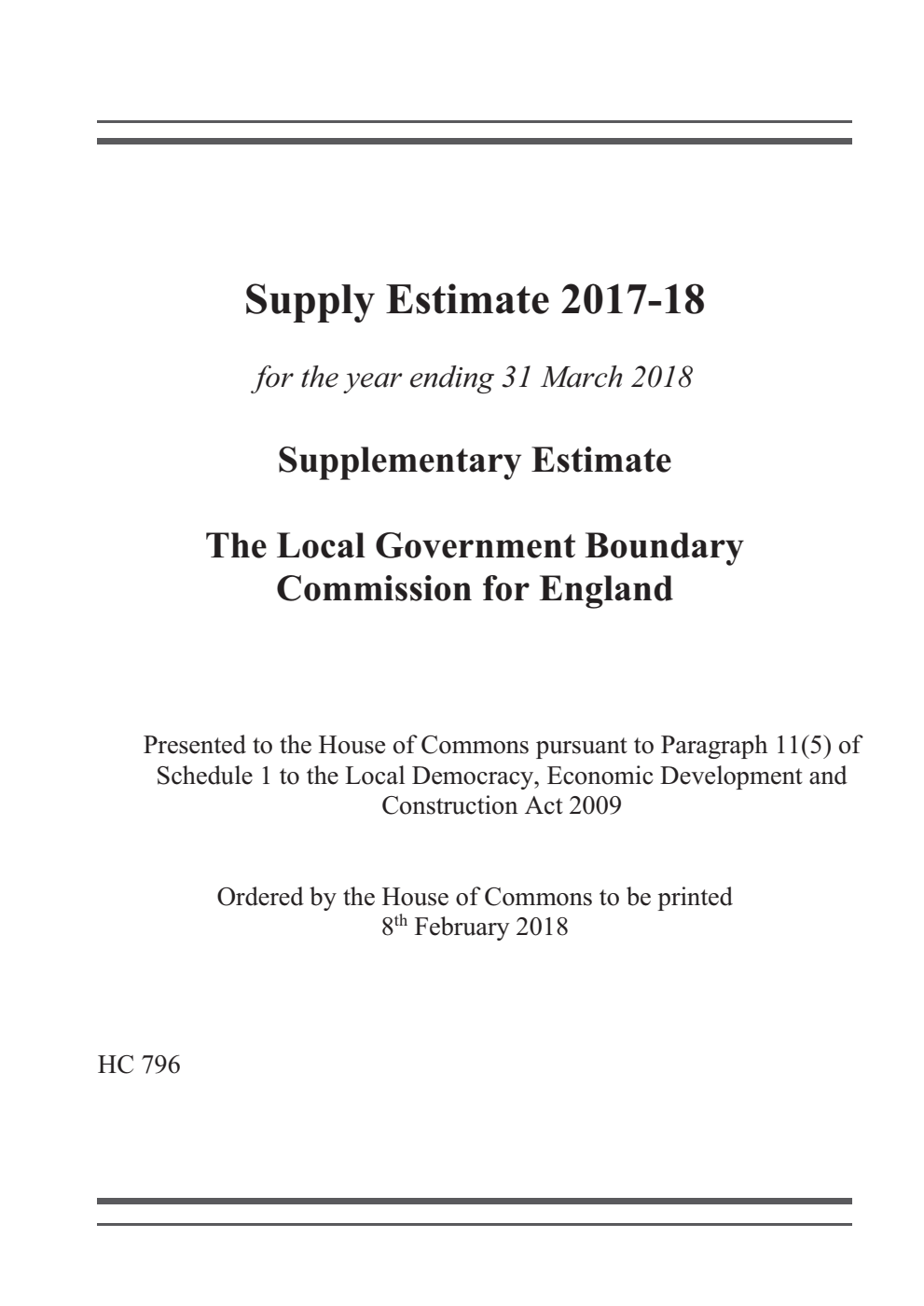Supply Estimate 2017-18 for the year ending 31 March 2018. Supplementary Estimate The Local Government Boundary Commission for England