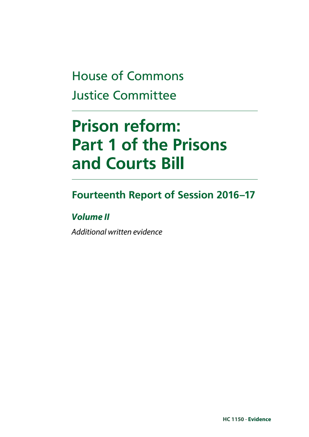 Justice Committee 14th Report. Prison reform: Part 1 of the Prisons and Courts Bill Volume 2. Additional written evidence
