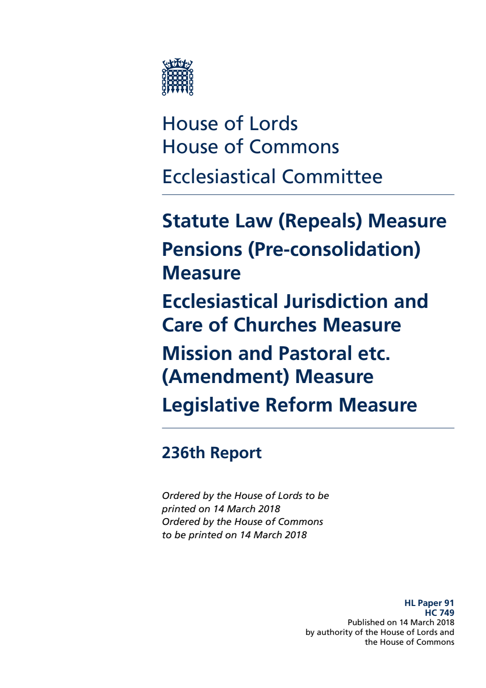 Ecclesiastical Committee 236th Report. Statute Law (Repeals) Measure; Pensions (Pre-consolidation) Measure; Ecclesiastical Jurisdiction and Care of Churches Measure; Mission and Pastoral etc. (Amendment) Measure; Legislative Reform Measure