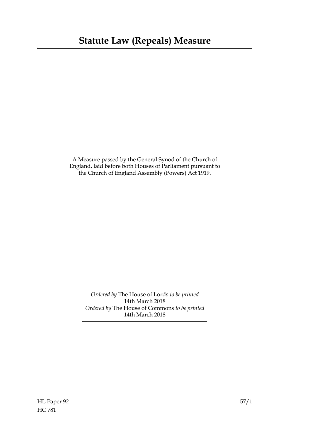 Ecclesiastical Committee. Statute Law (Repeals) Measure. A Measure passed by the General Synod of the Church of England, laid before both Houses of Parliament pursuant to the Church of England Assembly (Powers) Act 1919.