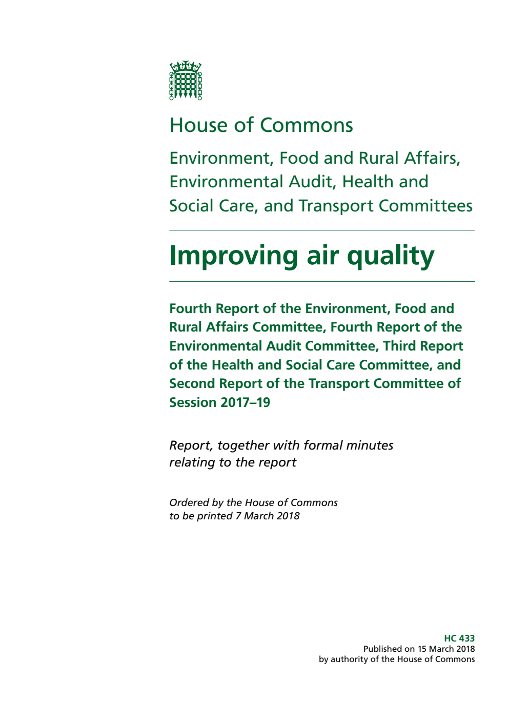 Environment, Food and Rural Affairs Committee 4th Report, Environmental Audit  Committee 4th Report, Health and Social Care Committee 3rd Report and Transport Committee 2nd Report. Improving air quality Volume 1. Report