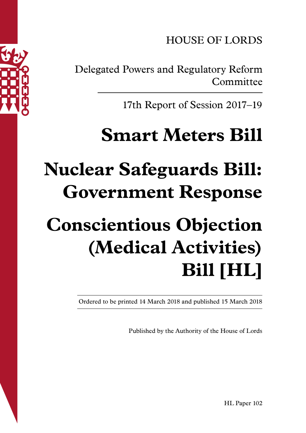 Delegated Powers and Regulatory Reform Committee 17th Report. Smart Meters Bill. Nuclear Safeguards Bill: Government Response. Conscientious Objection (Medical Activities) Bill [HL]