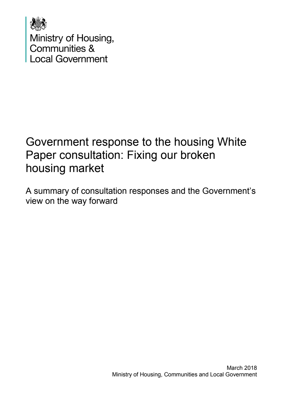 Government response to the housing White Paper consultation: Fixing our broken housing market. A summary of consultation responses and the Government’s view on the way forward