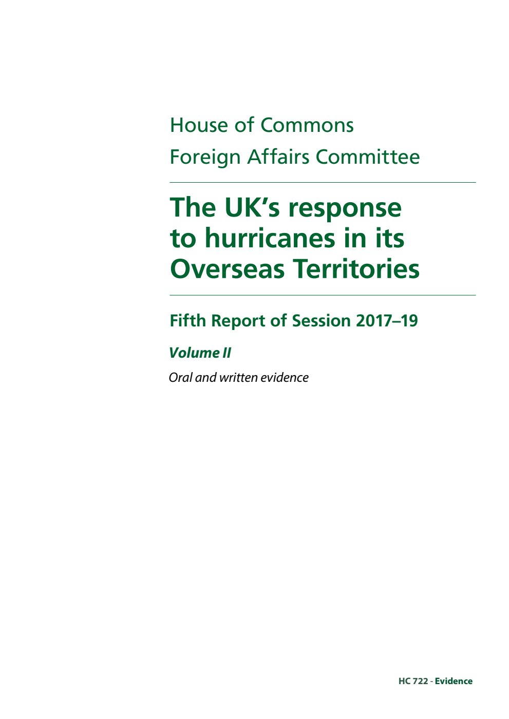 Foreign Affairs Committee 5th Report. The UK’s response to hurricanes in its Overseas Territories Volume 2. Oral and written evidence