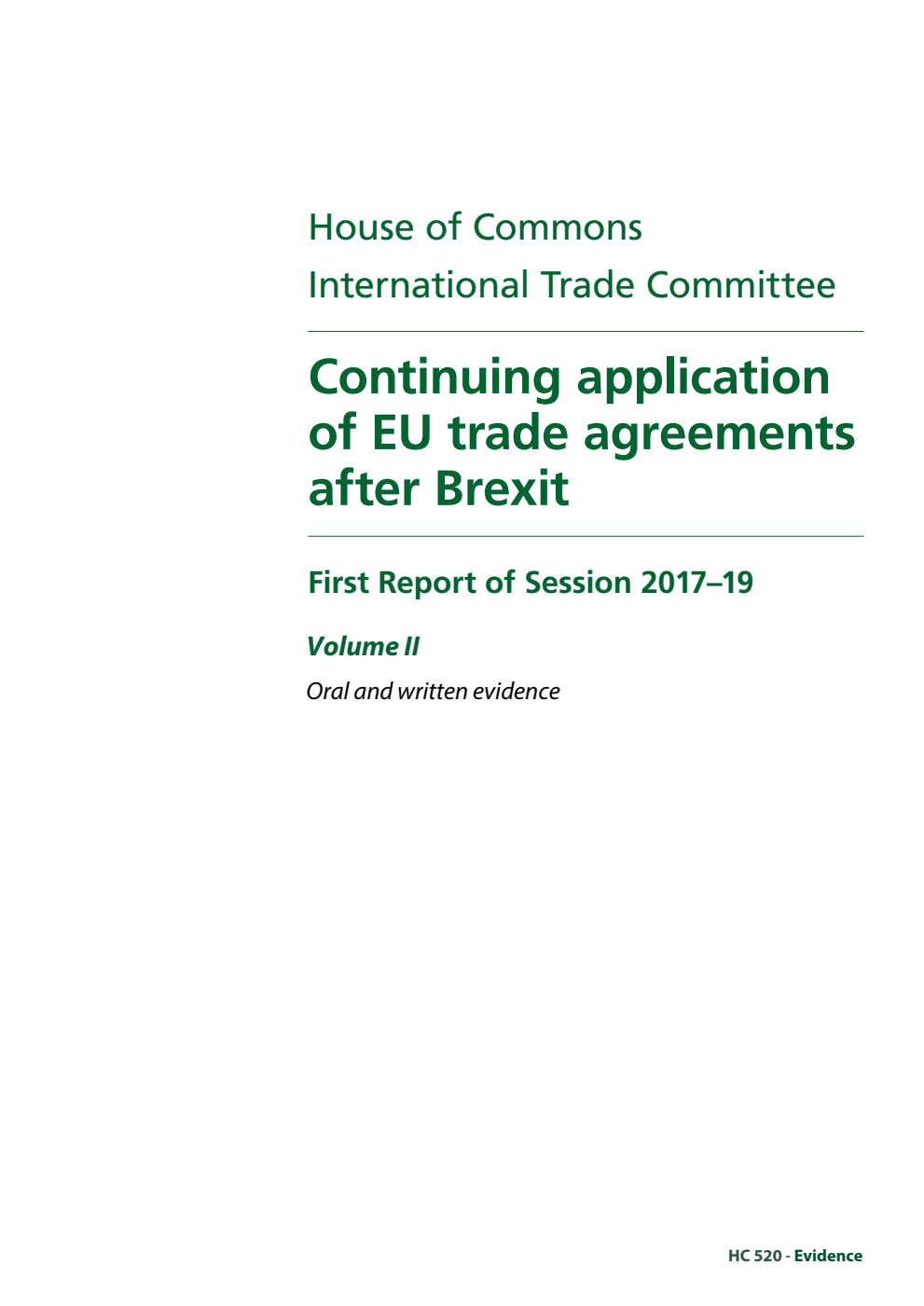 International Trade Committee 1st Report. Continuing application of EU trade agreements after Brexit Volume 2. Oral and written evidence