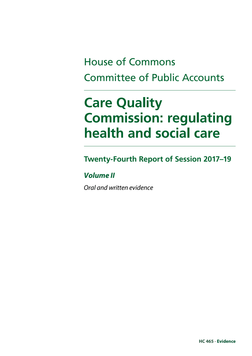 Public Accounts Committee 24th Report. Care Quality Commission: regulating health and social care Volume 2. Oral and written evidence