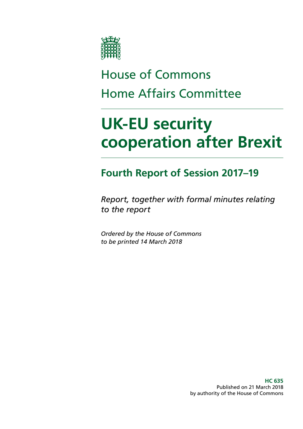 Home Affairs Committee 4th Report. UK-EU security cooperation after Brexit Volume 1. Report