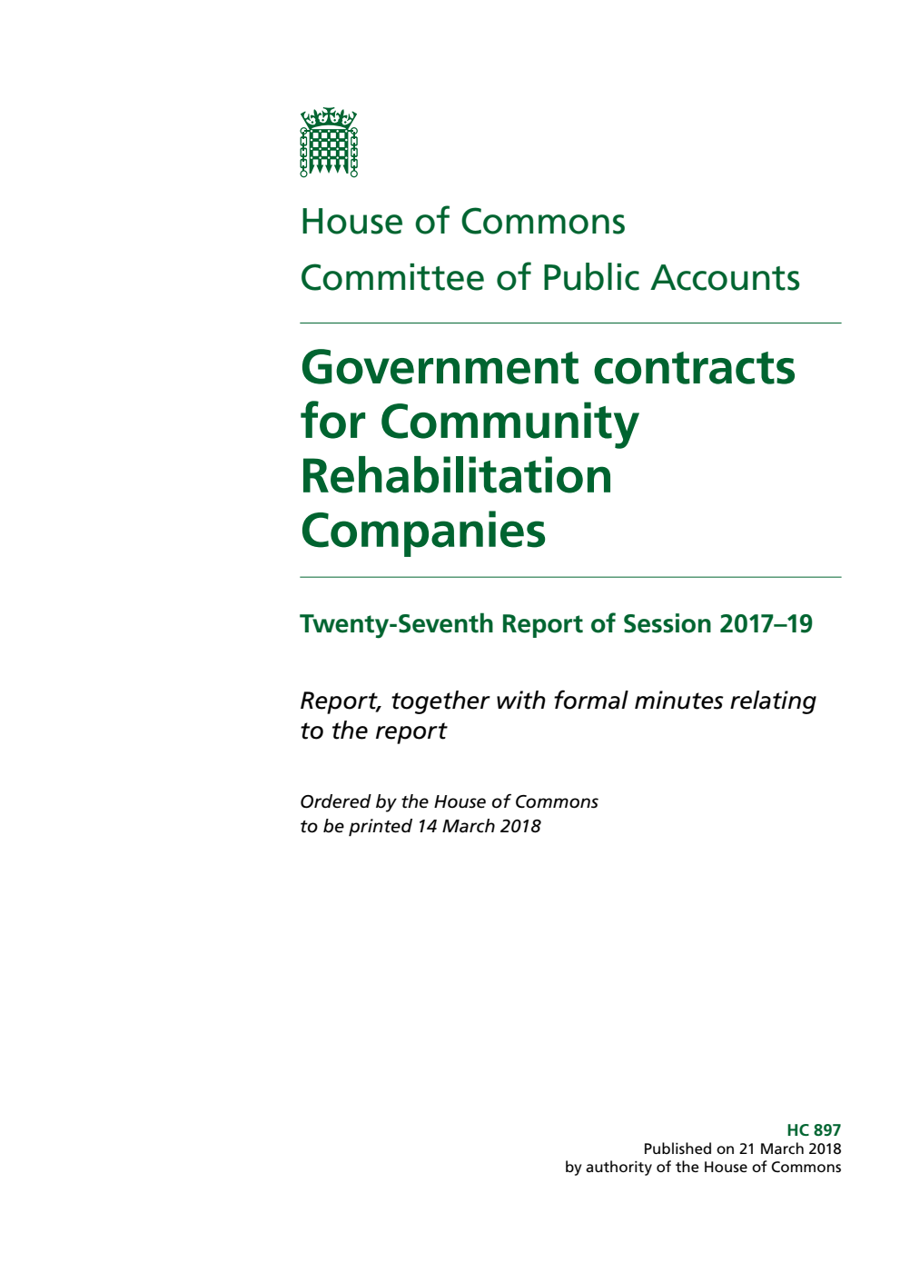 Public Accounts Committee 27th Report. Government contracts for Community Rehabilitation Companies Volume 1. Report