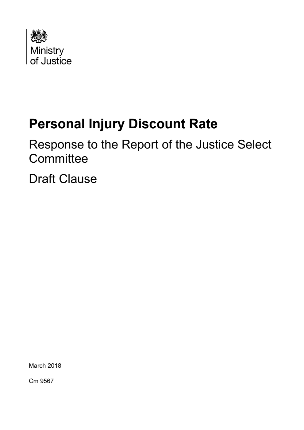Personal Injury Discount Rate. Government Response to the Report of the Justice Select Committee. Draft Clause
