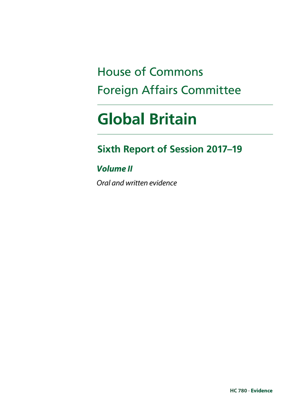 Foreign Affairs Committee 6th Report. Global Britain Volume 2. Oral and written evidence