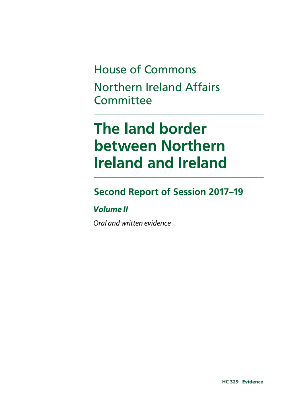 Northern Ireland Affairs Committee 2nd Report. The land border between Northern Ireland and Ireland Volume 2. Oral and written evidence