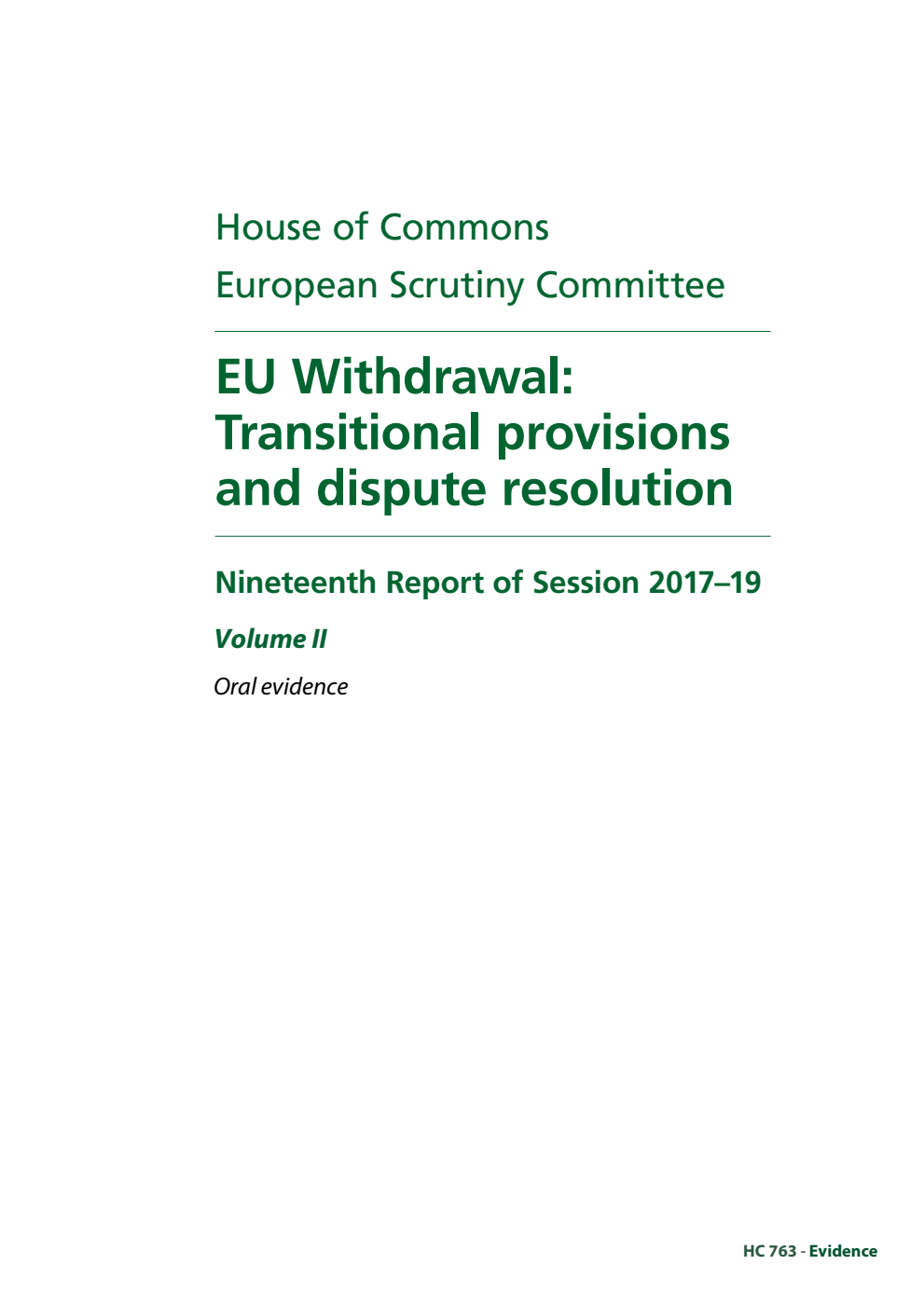 European Scrutiny Committee 19th Report. EU Withdrawal: Transitional provisions and dispute resolution Volume 2. Oral evidence