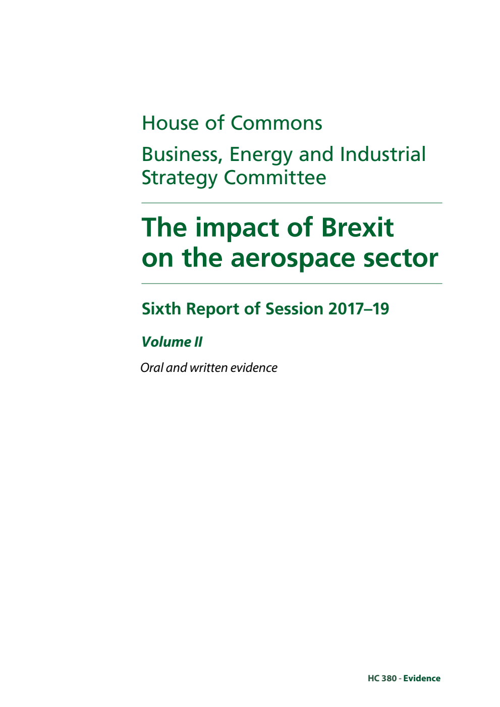 Business, Energy and Industrial Strategy Committee 6th Report. The impact of Brexit on the aerospace sector Volume 2. Oral and written evidence