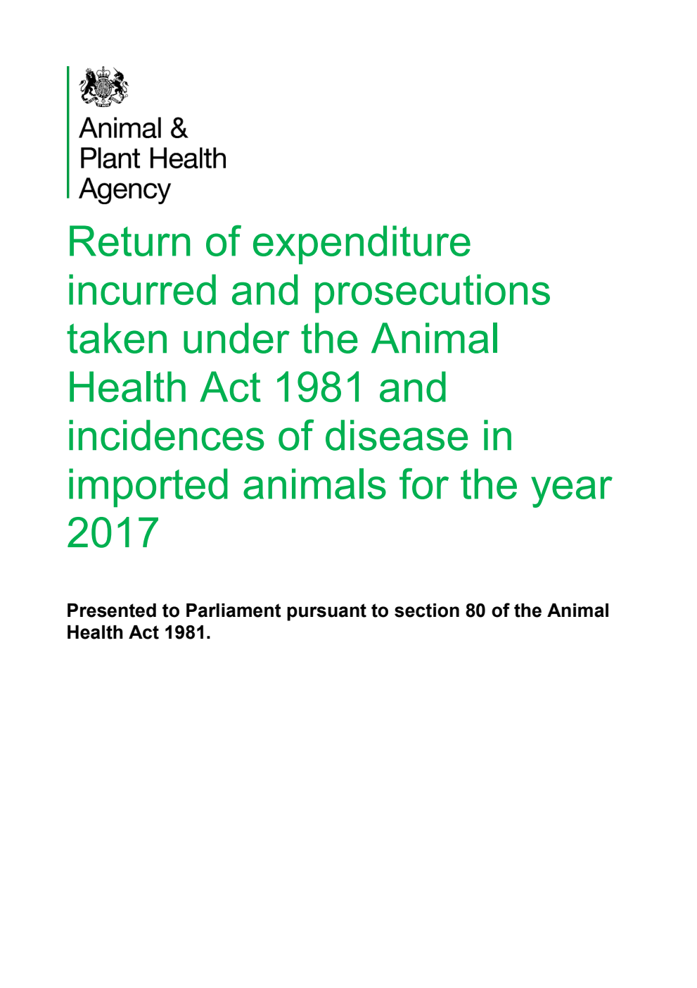 Return of expenditure incurred and prosecutions taken under the Animal Health Act 1981 and incidences of disease in imported animals for the year 2017