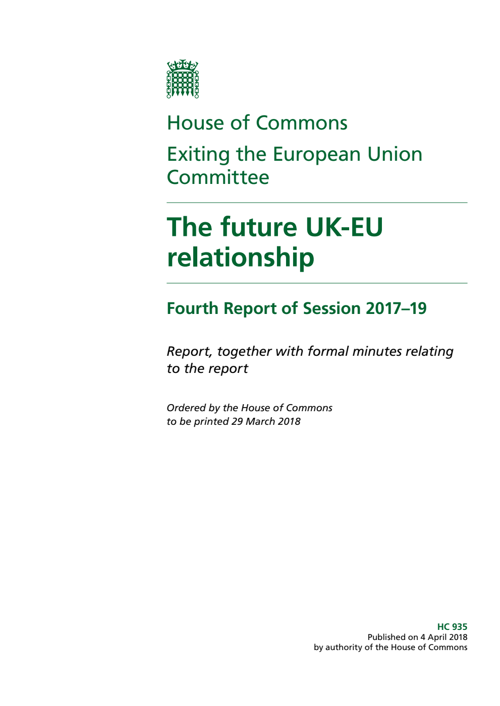 Exiting the European Union Committee 4th Report. The future UK-EU relationship Volume 1. Report