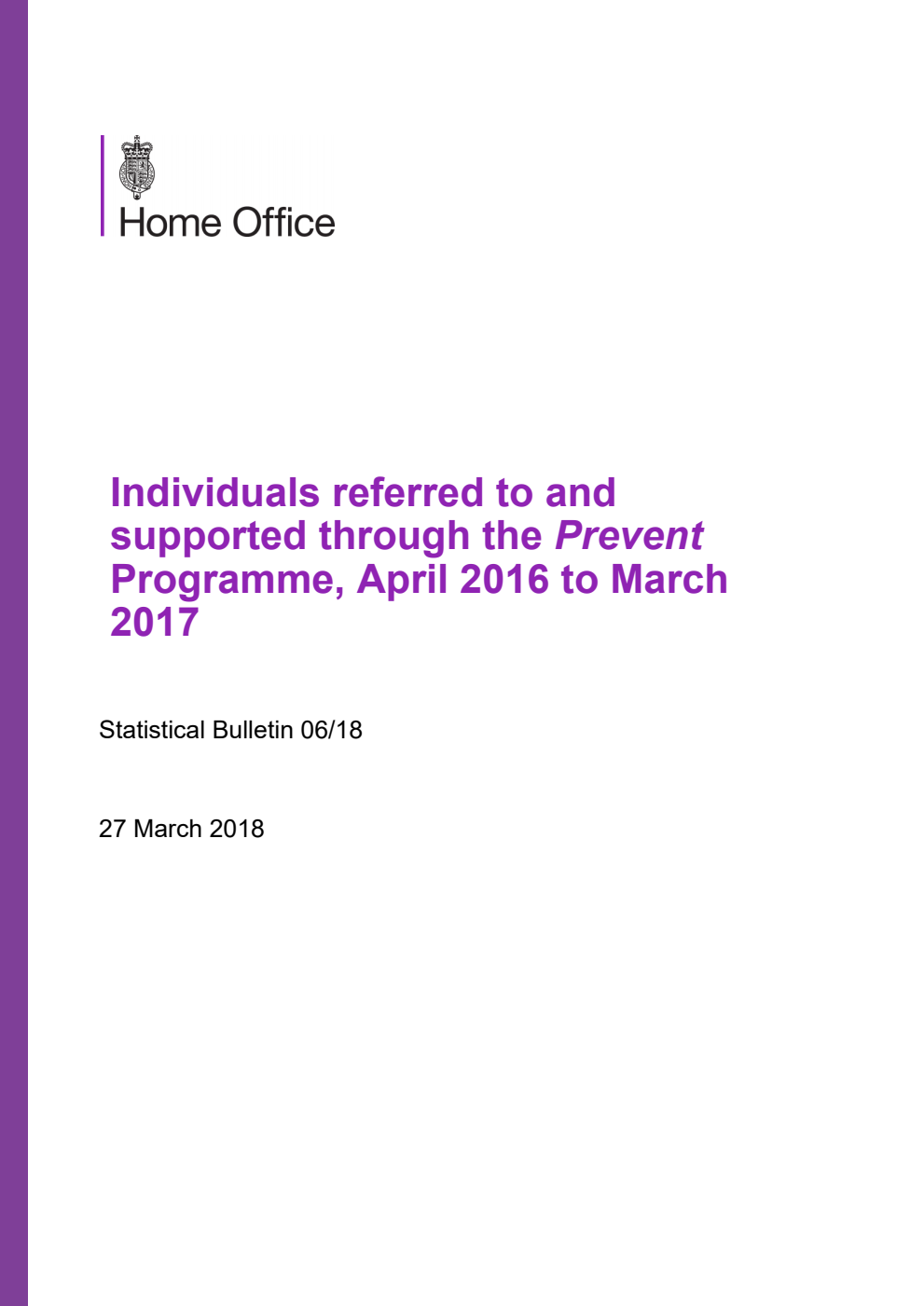 Home Office Statistical Bulletin 06/18 Individuals referred to and supported through the Prevent Programme, April 2016 to March 2017