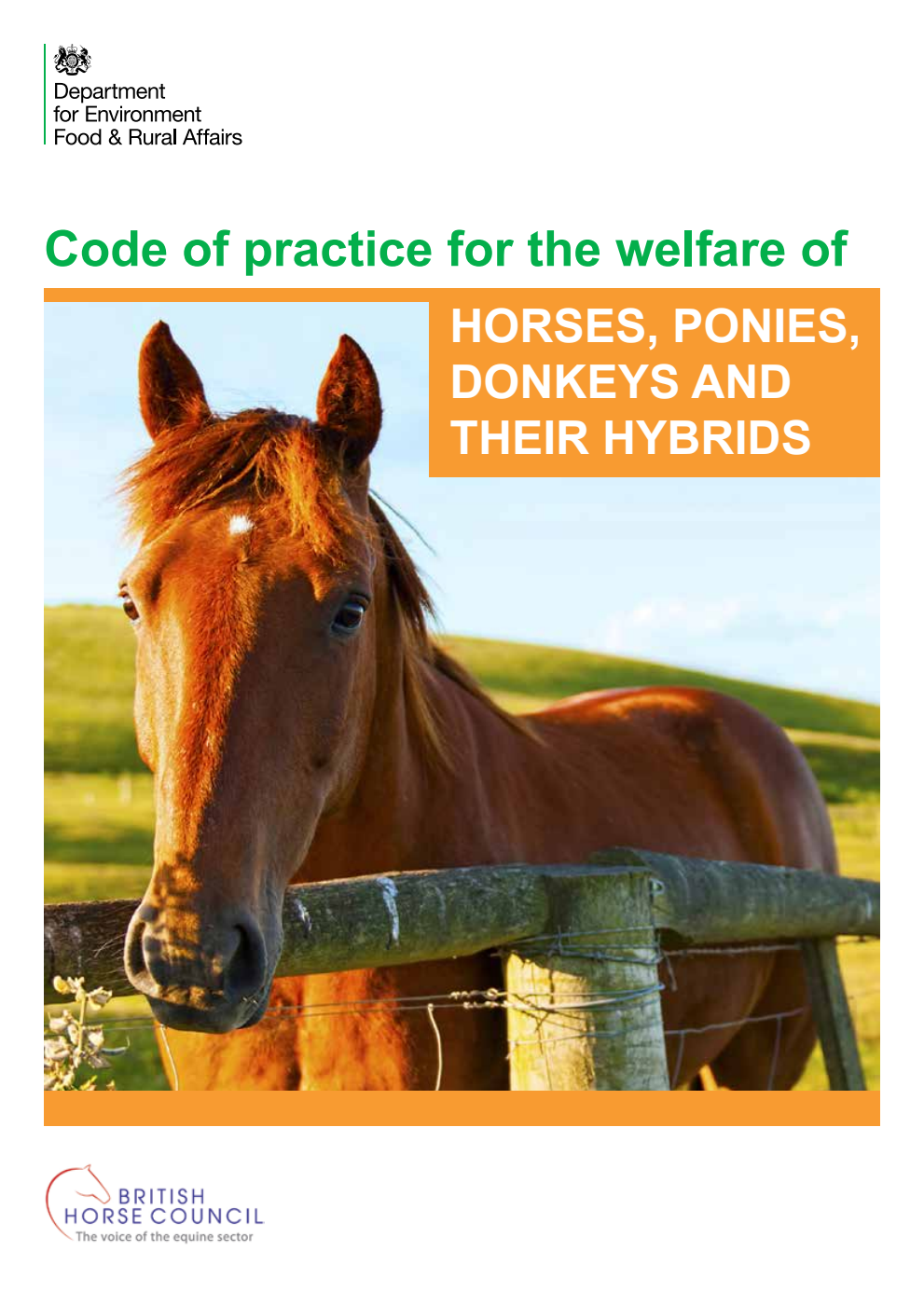 Code of practice for the welfare of horses, ponies, donkeys and their hybrids. Corrected copy, 16th April 2018