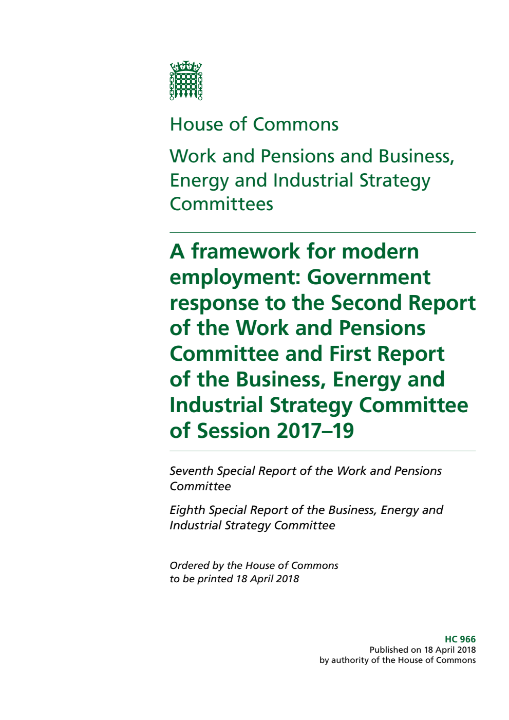 Work and Pensions Committee 7th Special Report and Business, Energy and Industrial Strategy Committee 8th Special Report. A framework for modern employment: Government response to the Second Report of the Work and Pensions Committee and First Report of the Business, Energy and Industrial Strategy Committee of Session 2017–19