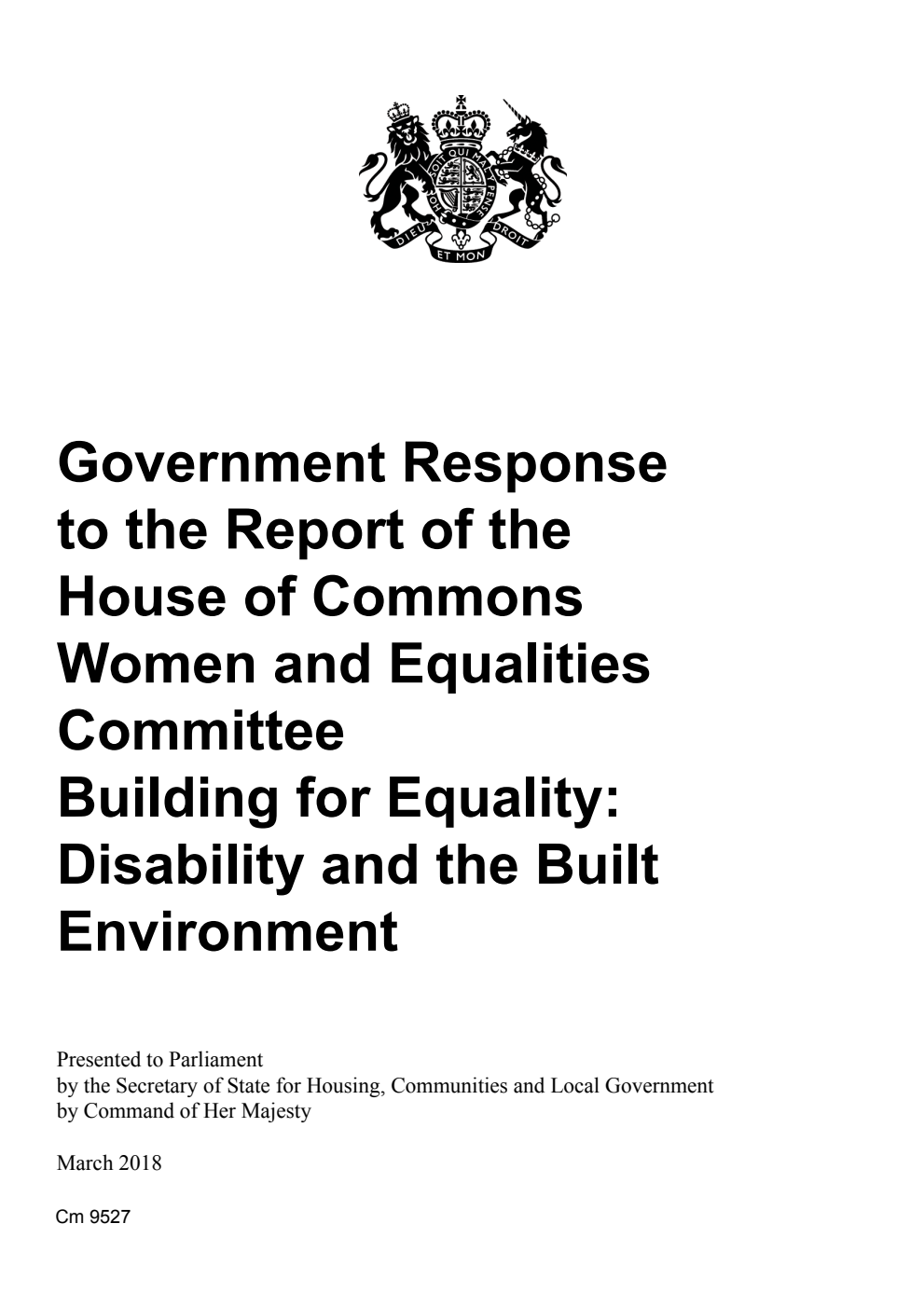 Government Response to the Report of the House of Commons Women and Equalities Committee Building for Equality: Disability and the Built Environment. Originally issued with incorrect title. Corrected, April 2018