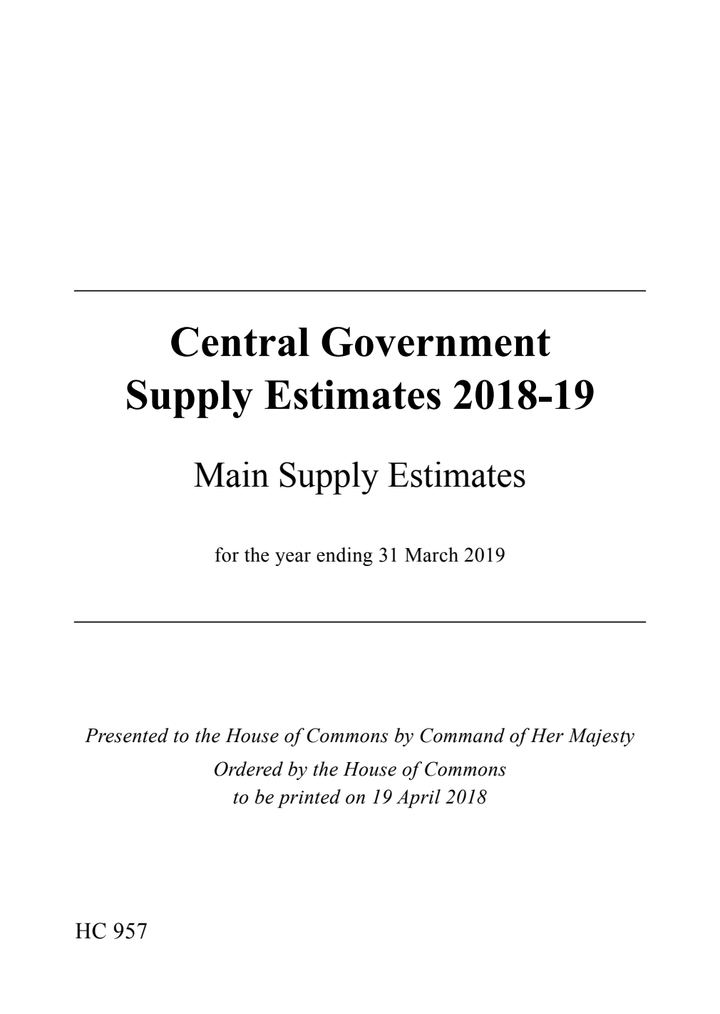 Central Government Supply Estimates 2018-19: Main Supply Estimates for the year ending 31 March 2019