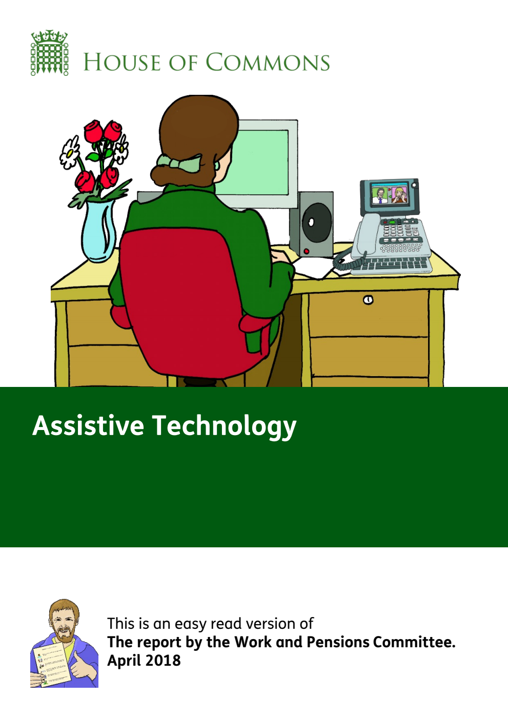 Work and Pensions Committee 10th Report. Assistive technology Volume 1. Report - Easy Read Version