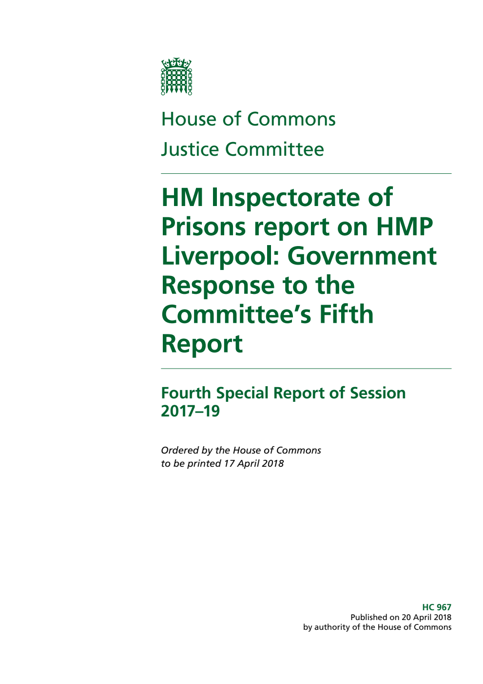 Justice Committee 4th Special Report. HM Inspectorate of Prisons report on HMP Liverpool: Government Response to the Committee’s Fifth Report