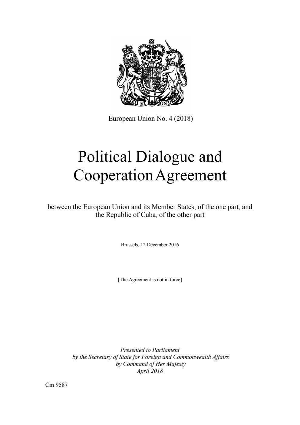 European Union No. 4 (2018) Political Dialogue and Cooperation Agreement between the European Union and its Member States, of the one part, and the Republic of Cuba, of the other part Brussels, 12 December 2016