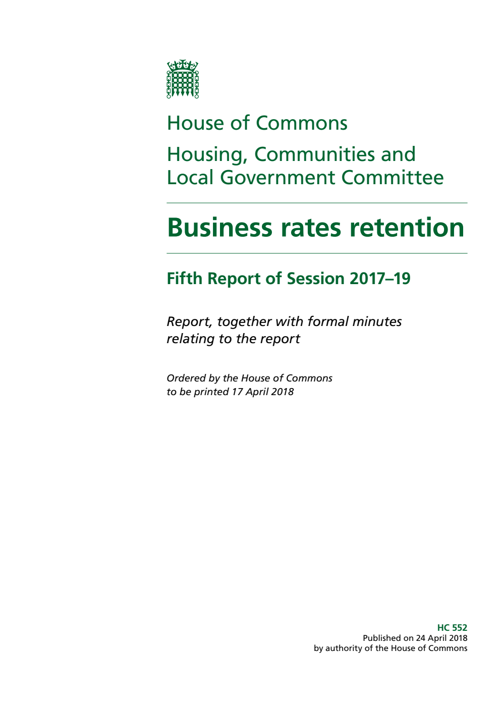 Housing, Communities and Local Government Committee 5th Report. Business rates retention Volume 1. Report