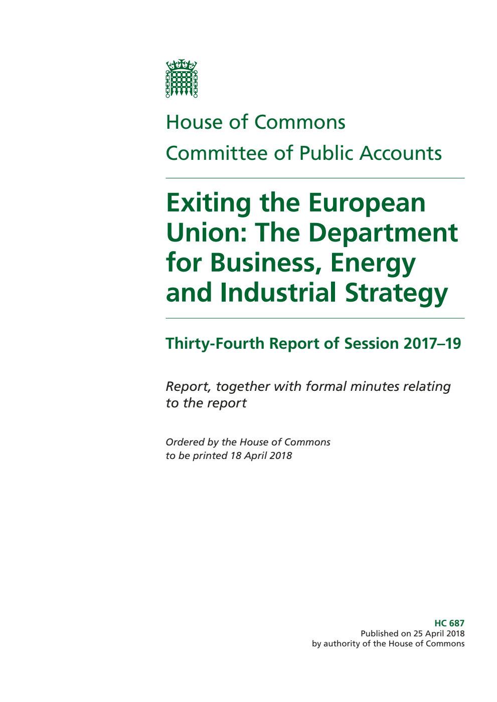 Public Accounts Committee 34th Report. Exiting the European Union: The Department for Business, Energy and Industrial Strategy Volume 1. Report