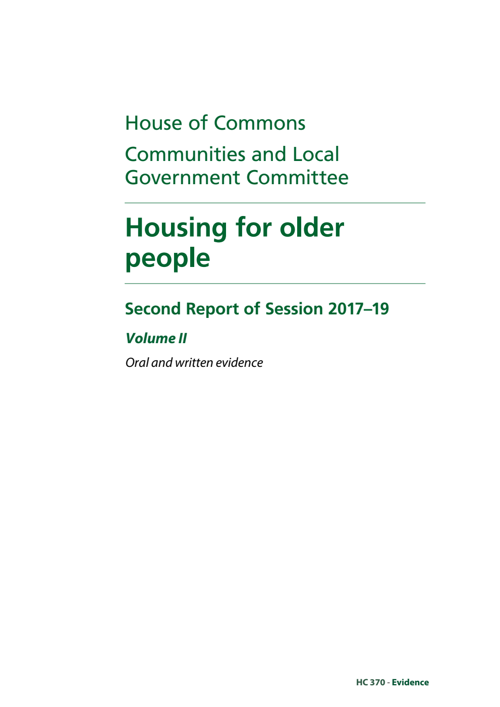 Communities and Local Government Committee 2nd Report. Housing for older people Volume 2. Oral and written evidence