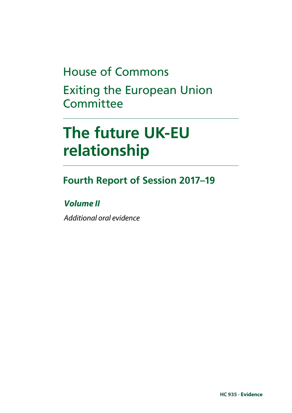 Exiting the European Union Committee 4th Report. The future UK-EU relationship Volume 2. Additional oral evidence