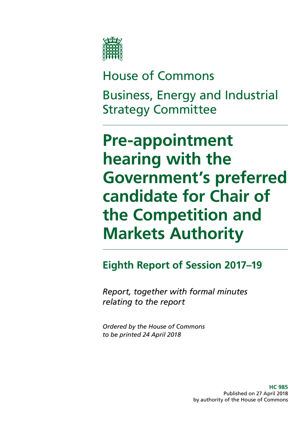Business, Energy and Industrial Strategy Committee 8th Report. Pre-appointment hearing with the Government’s preferred candidate for Chair of the Competition and Markets Authority