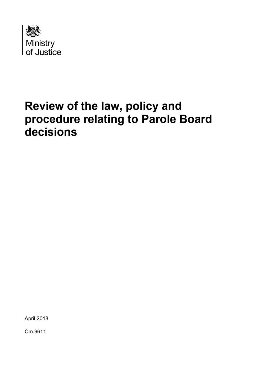 Ministry of Justice. Review of the law, policy and procedure relating to Parole Board decisions