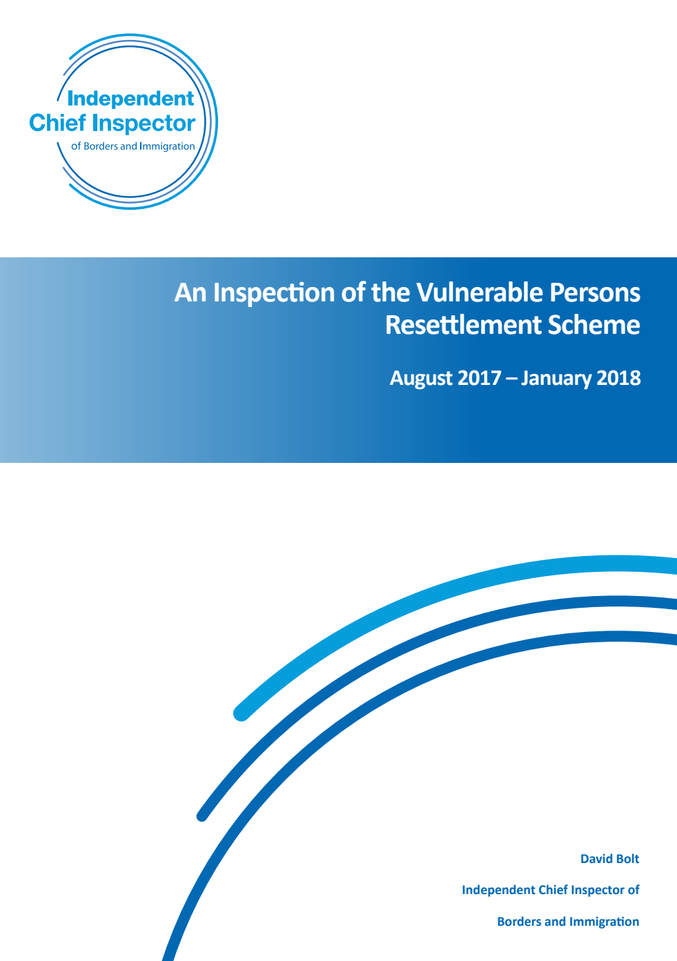 Independent Chief Inspector of Borders and Immigration. An Inspection of the Vulnerable Persons Resettlement Scheme August 2017 – January 2018