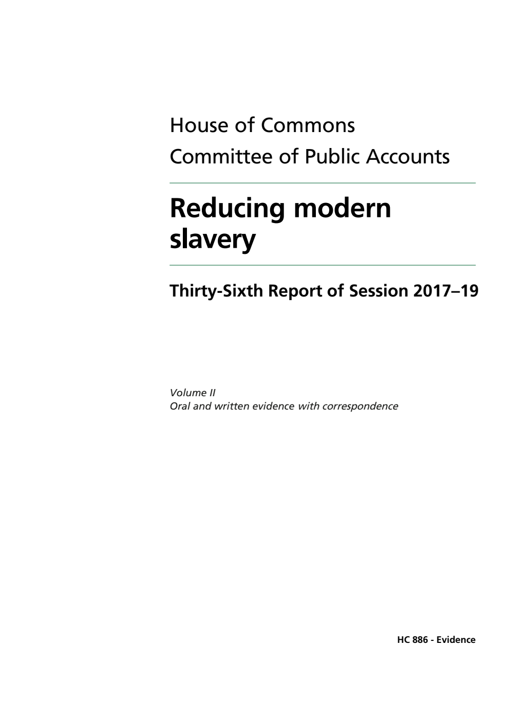 Public Accounts Committee 36th Report. Reducing modern slavery Volume 2. Oral and written evidence