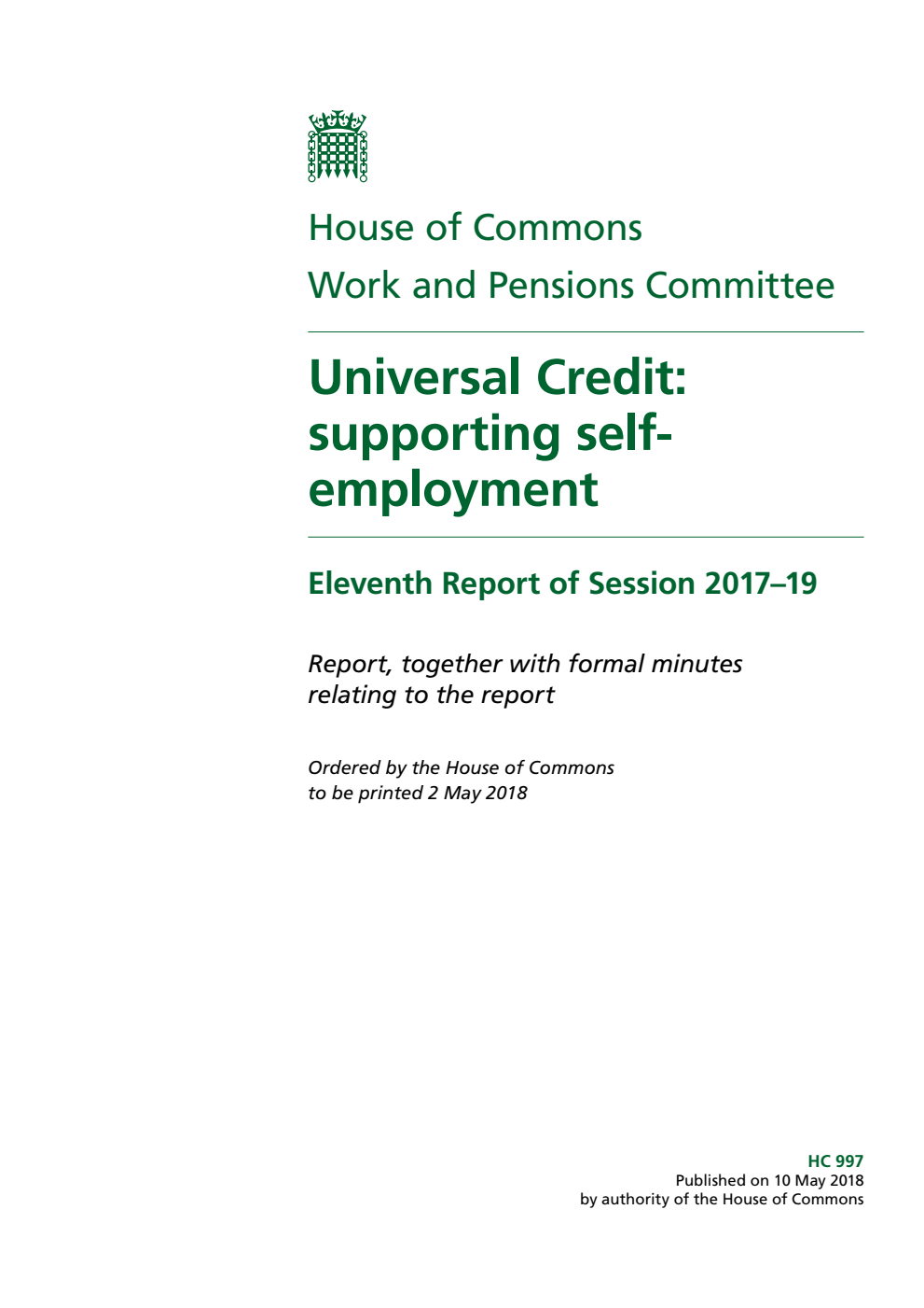 Work and Pensions Committee 11th Report. Universal Credit: supporting self employment Volume 1. Report
