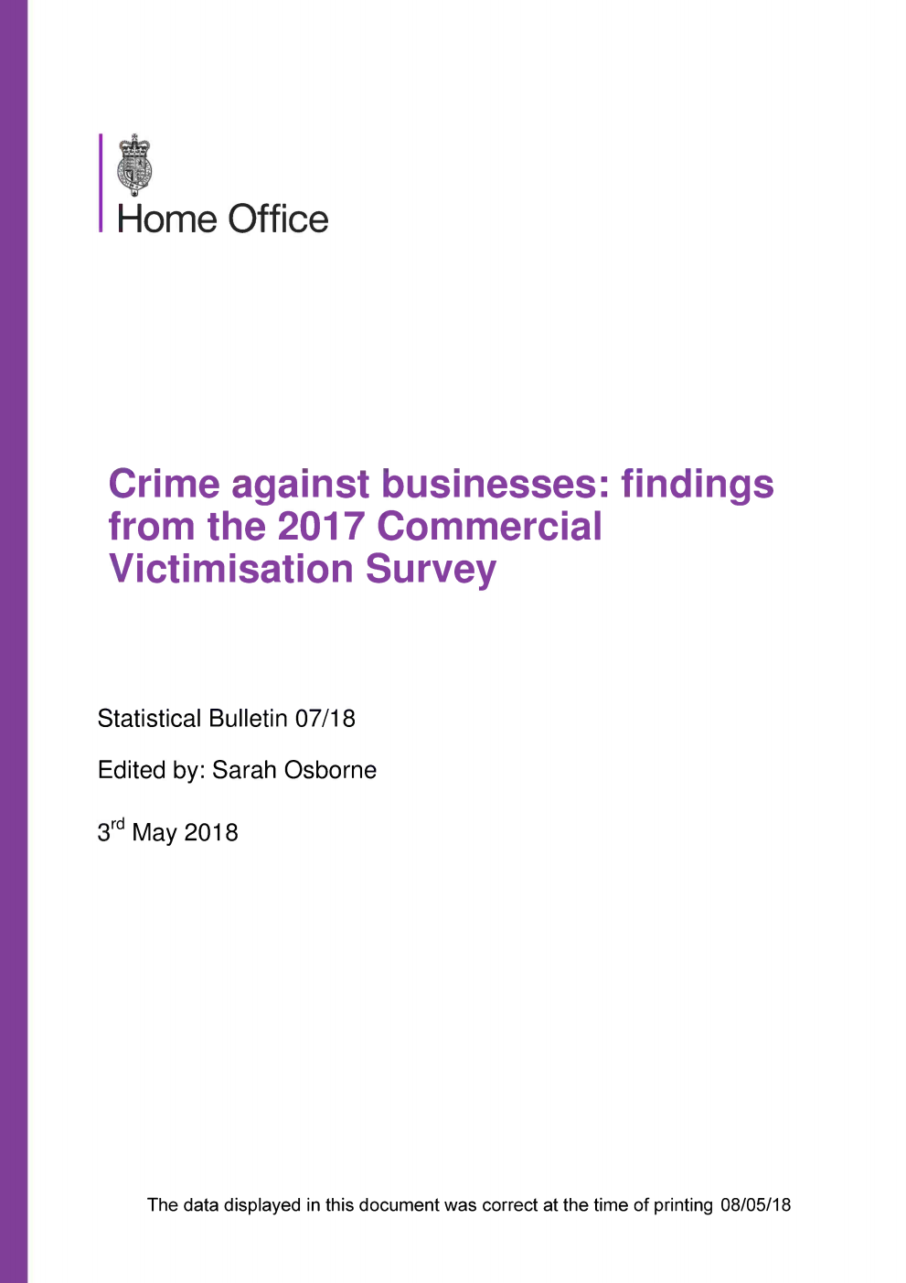 Home Office Statistical Bulletin 07/18 Crime against businesses: findings from the 2017 Commercial Victimisation Survey, 3 May 2018