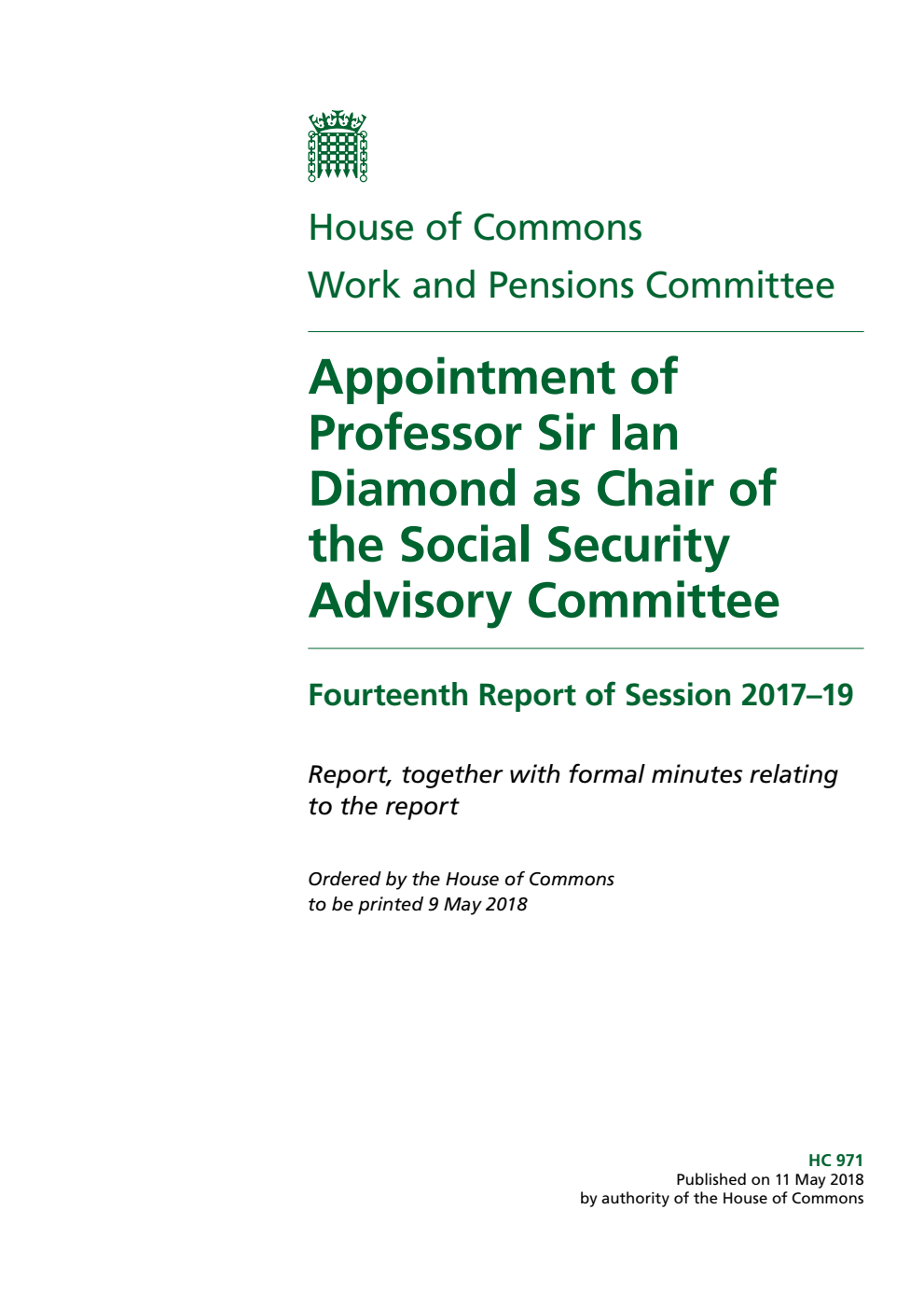 Work and Pensions Committee 14th Report. Appointment of Professor Sir Ian Diamond as Chair of the Social Security Advisory Committee Volume 1. Report