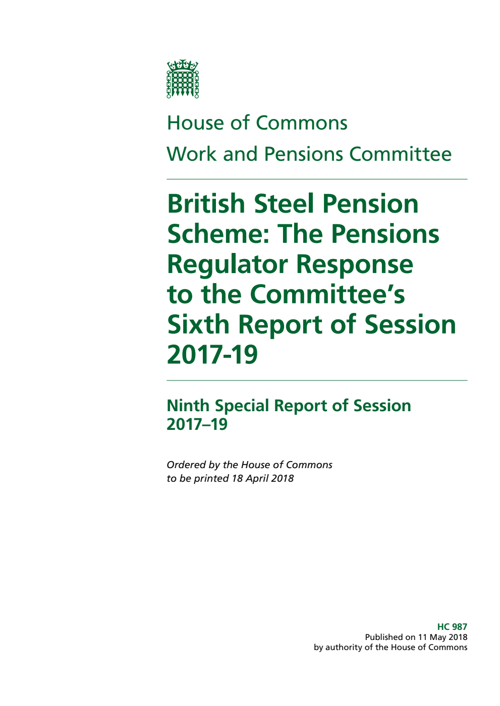 Work and Pensions Committee 9th Special Report. British Steel Pension Scheme: The Pensions Regulator Response to the Committee’s Sixth Report of Session 2017-19