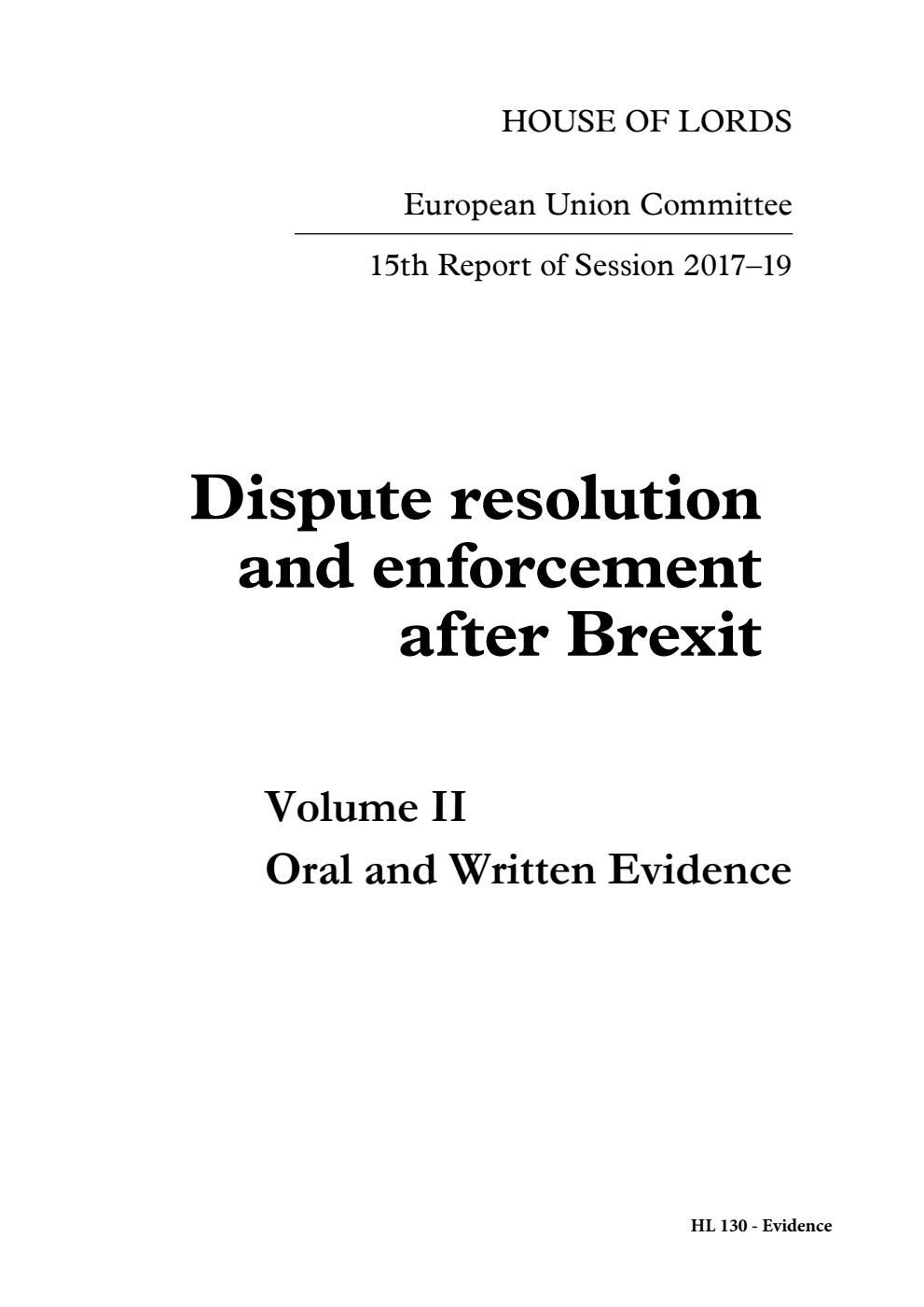 European Union Committee 15th Report. Dispute resolution and enforcement after Brexit Volume 2. Oral and written evidence