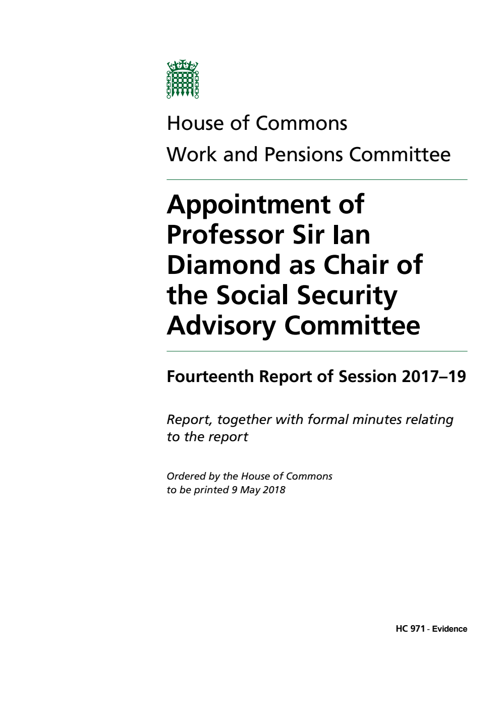 Work and Pensions Committee 14th Report. Appointment of Professor Sir Ian Diamond as Chair of the Social Security Advisory Committee Volume 2. Oral and written evidence